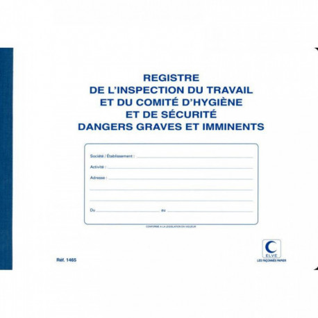 REGISTRE INSPECTION DU TRAVAIL ET COMITÉ HYGIÈNE ET SÉCURITÉ ELVE 1465