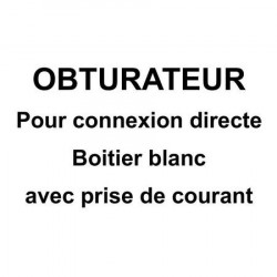 OBTURATEUR POUR CONNEXION DIRECTE 1 PC BLANC