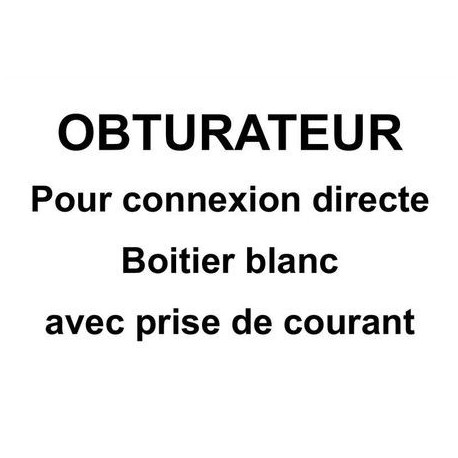 OBTURATEUR POUR CONNEXION DIRECTE 1 PC BLANC