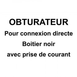 OBTURATEUR POUR CONNEXION DIRECTE 1 PC NOIR