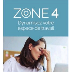 ZONE 4 Dynamisez votre espace de travail